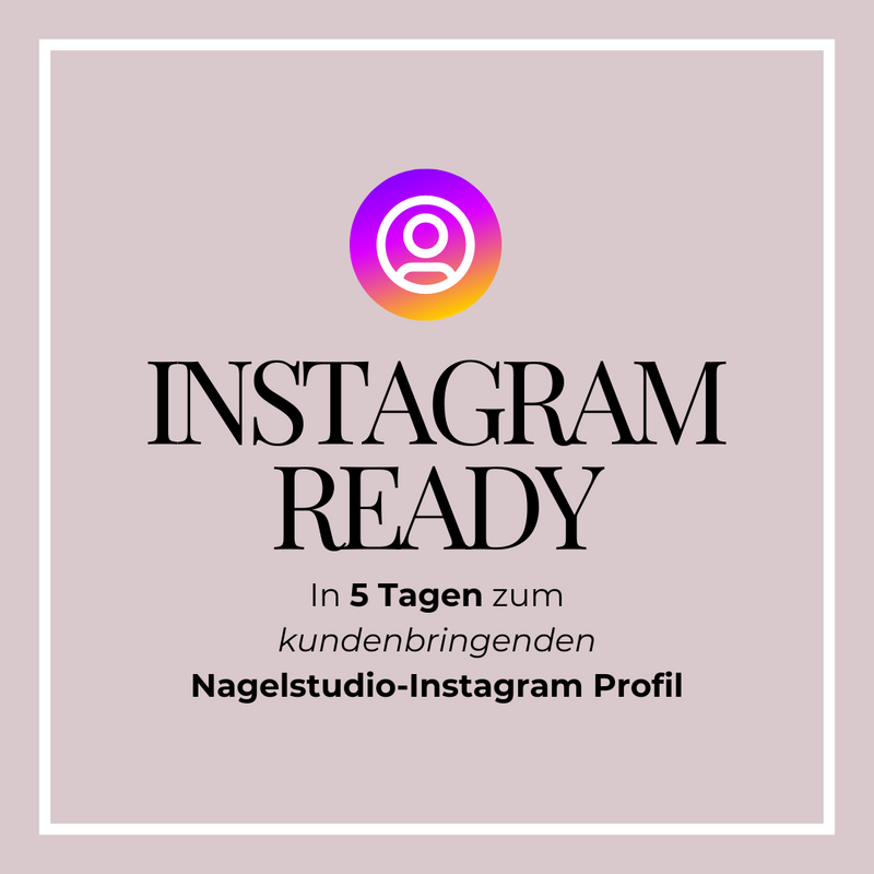 INSTAGRAM READY: In 5 Tagen zum Nagelstudio-Instagram Profil